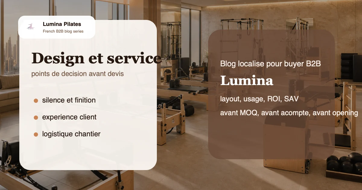 Residence premium, hotel spa ou retreat: quel dossier equipement Pilates presenter a l'acheteur wellness - plan de salle et package Lumina pour le marche francophone