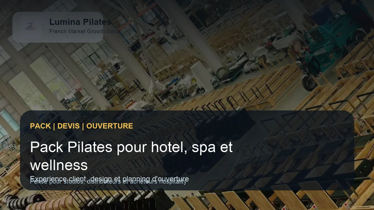 Quel pack Pilates pour un hotel, un spa ou un projet bien-etre premium en France - planification d'espace et composition d'un pack Lumina pour acheteurs francophones
