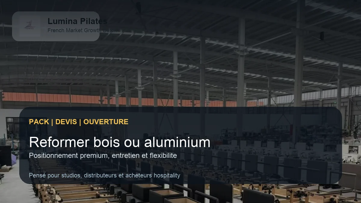Reformer bois d'erable ou aluminium: quel choix pour un studio Pilates en France, Belgique ou Suisse romande - planification d'espace et composition d'un pack Lumina pour acheteurs francophones