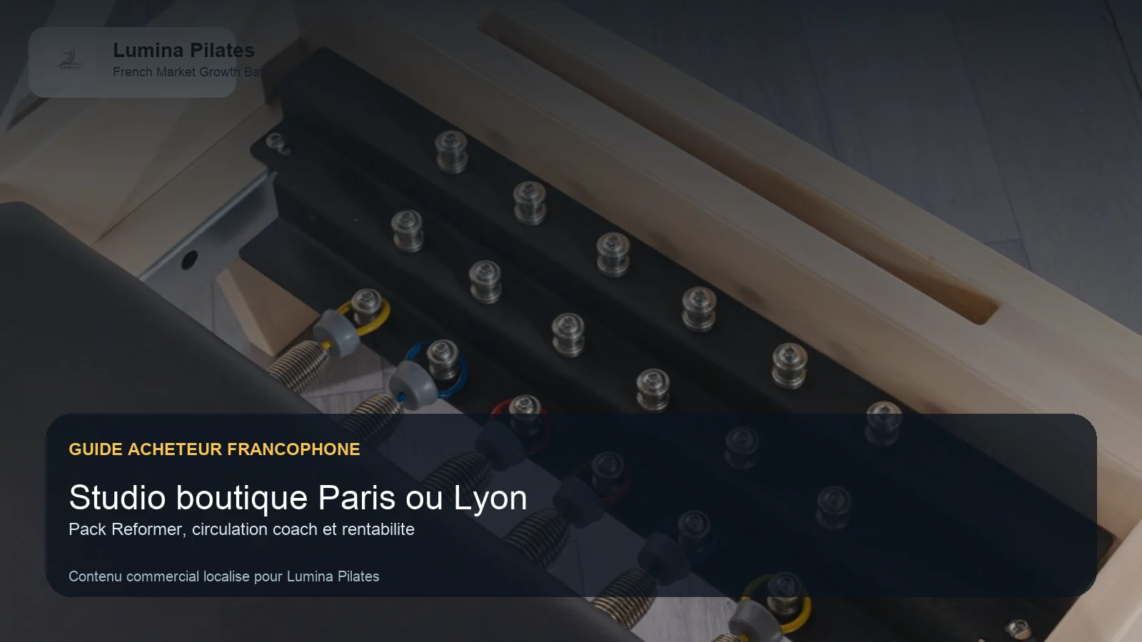 Studio Pilates boutique a Paris ou Lyon: comment choisir un pack Reformer vraiment rentable Lumina
