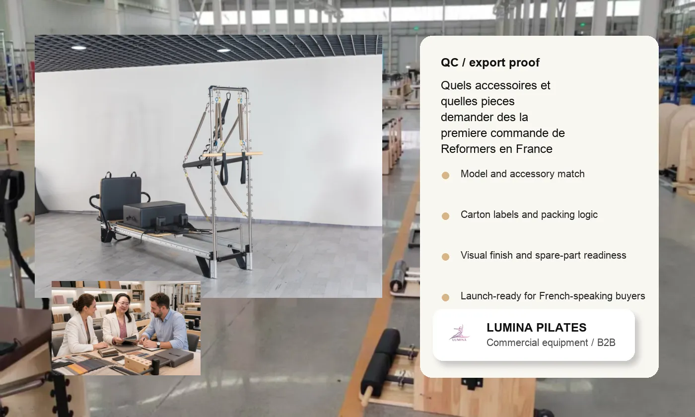 Quels accessoires et quelles pieces demander des la premiere commande de Reformers en France - verification qualite et logistique Lumina pour le marche francophone