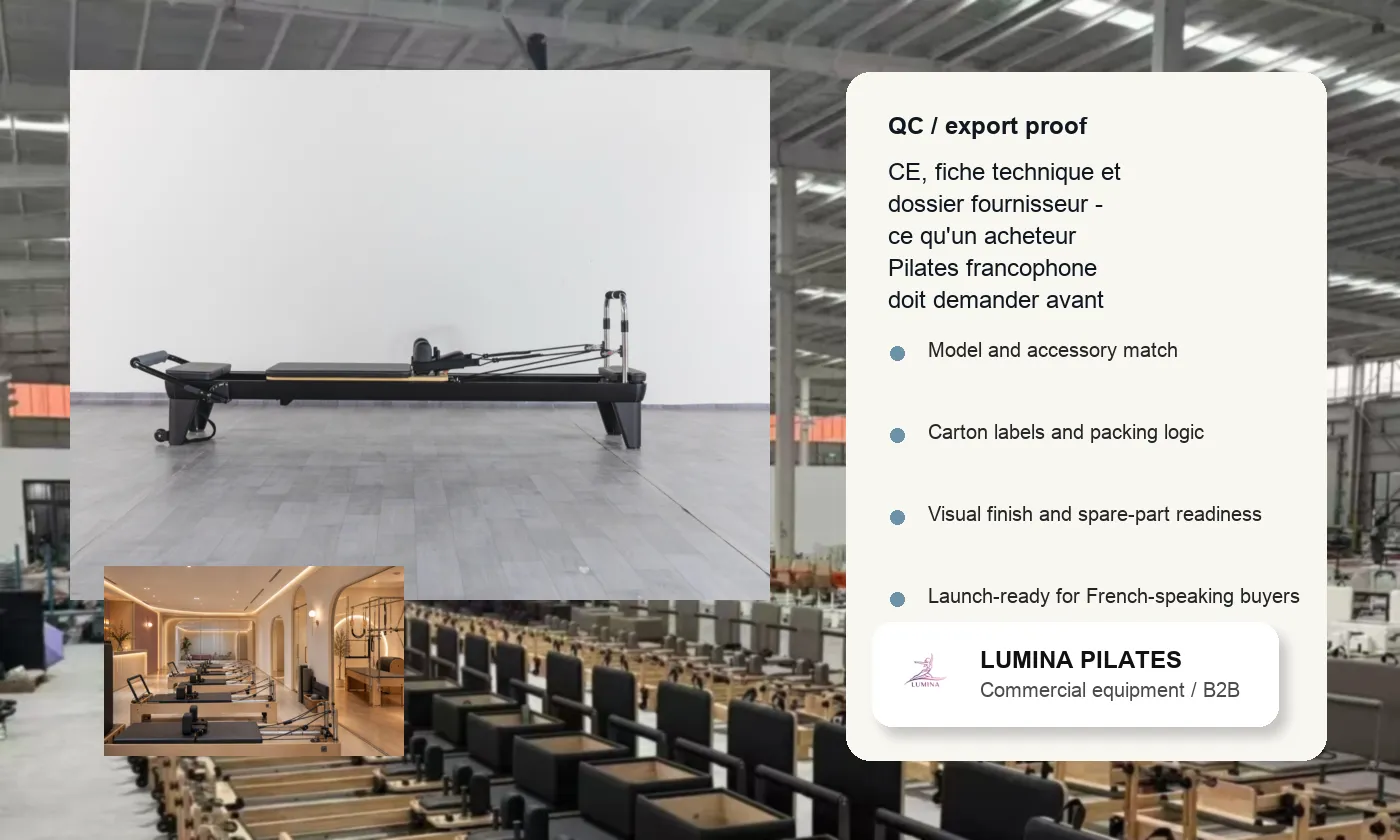 CE, fiche technique et dossier fournisseur: ce qu'un acheteur Pilates francophone doit demander avant validation - verification qualite et logistique Lumina pour le marche francophone
