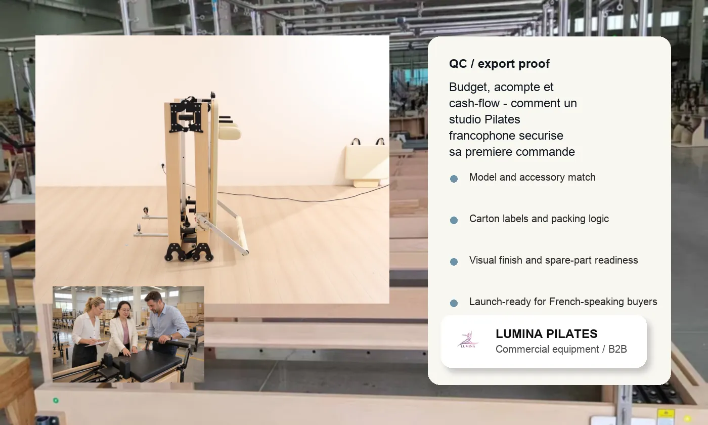 Budget, acompte et cash-flow: comment un studio Pilates francophone securise sa premiere commande sans se bloquer - verification qualite et logistique Lumina pour le marche francophone