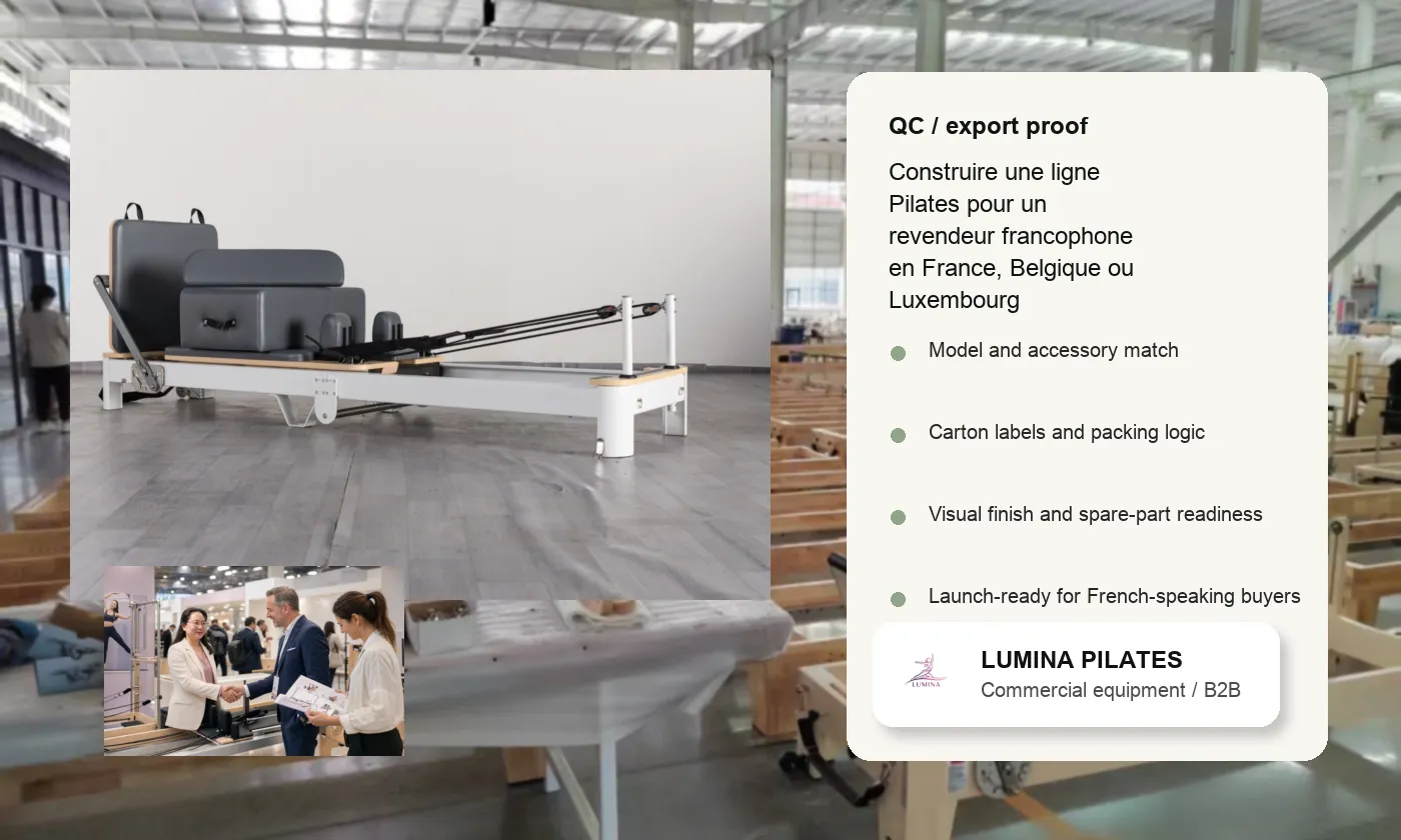 Construire une ligne Pilates pour un revendeur francophone en France, Belgique ou Luxembourg - verification qualite et logistique Lumina pour le marche francophone