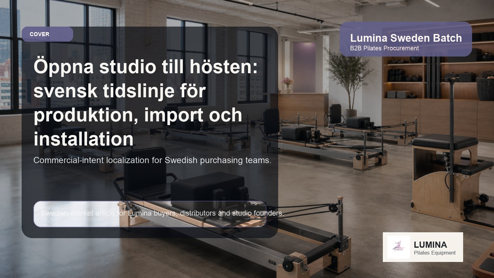 Öppna till hösten: svensk tidslinje för produktion, import och installation av ett nytt Reformer-rum Lumina