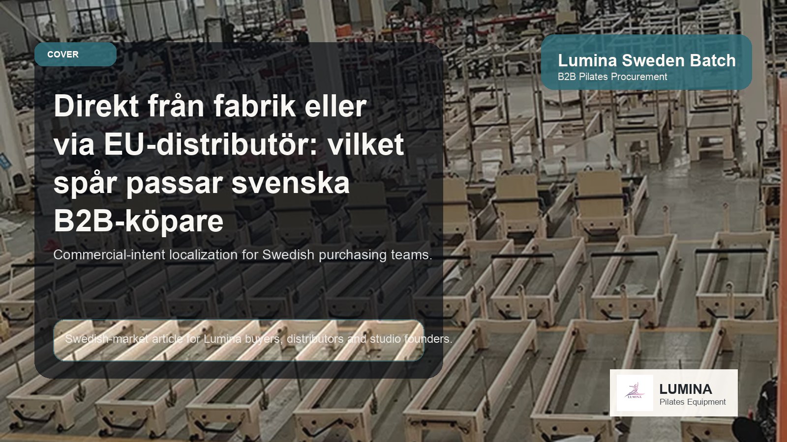 Direkt från fabrik eller via EU-distributör: vilket inköpsspår passar svenska Pilatesköpare bäst Lumina