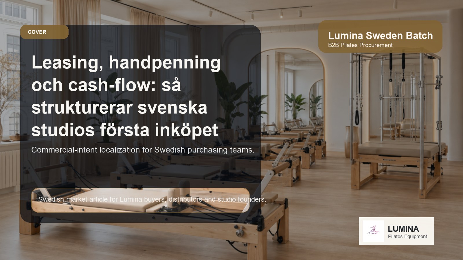 Leasing, handpenning och cash-flow: så strukturerar svenska studios första Reformers-köpet Lumina