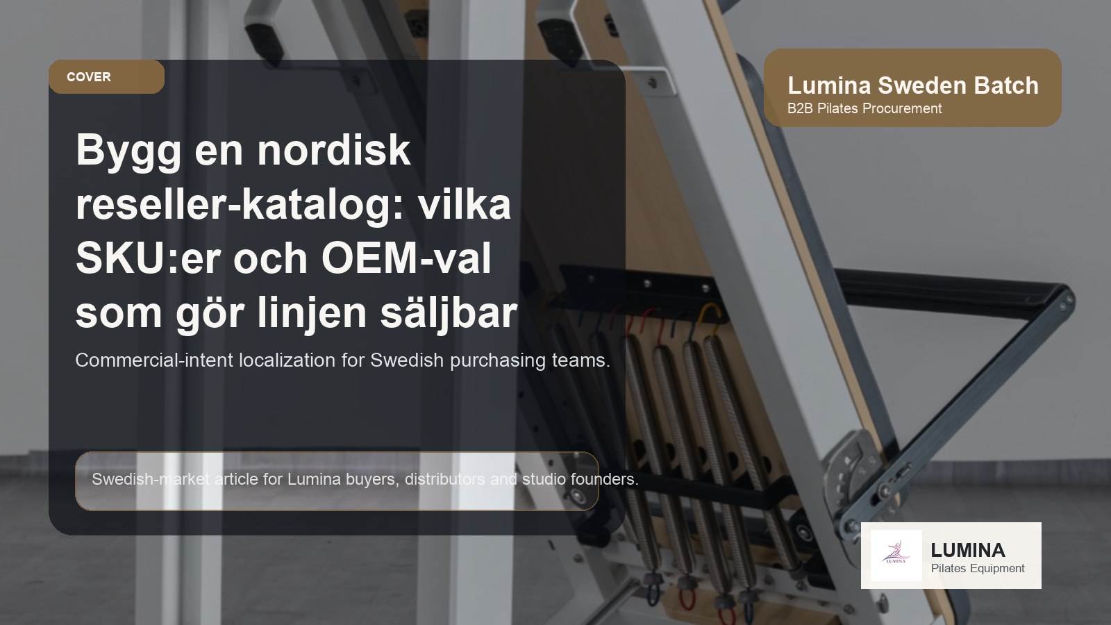 Bygg en nordisk reseller-katalog: vilka SKU:er och OEM-val som gör linjen säljbar i Sverige Lumina