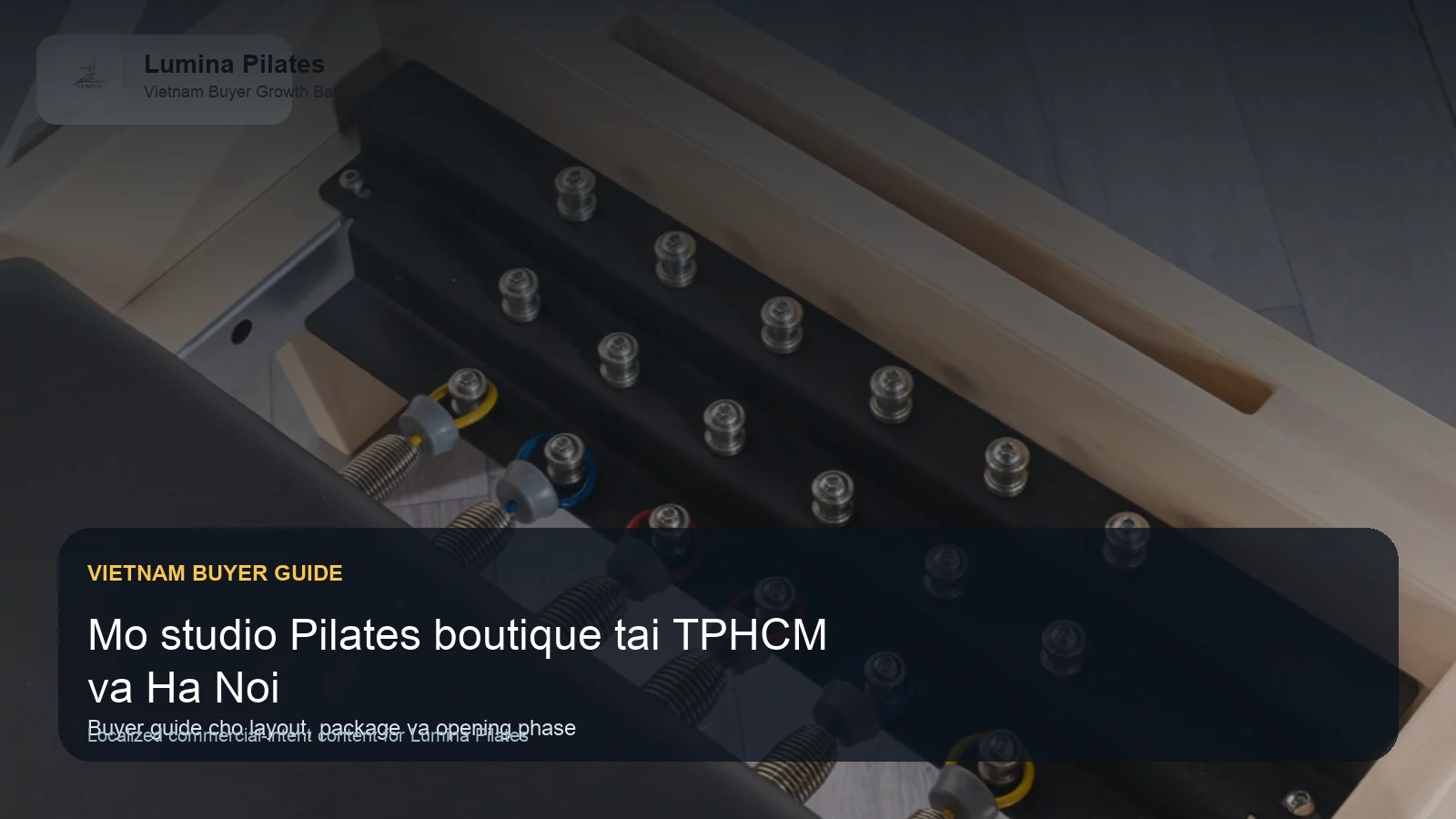 Mở studio Pilates boutique tại TP.HCM và Hà Nội: cách chọn reformer và gói thiết bị phù hợp Lumina