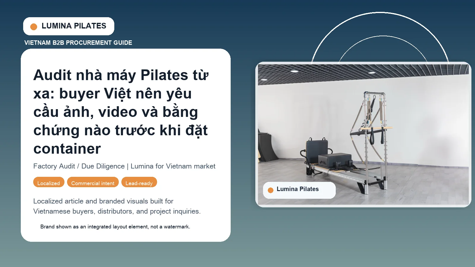 Audit nhà máy Pilates từ xa: buyer Việt nên yêu cầu ảnh, video và bằng chứng nào trước khi đặt container Lumina