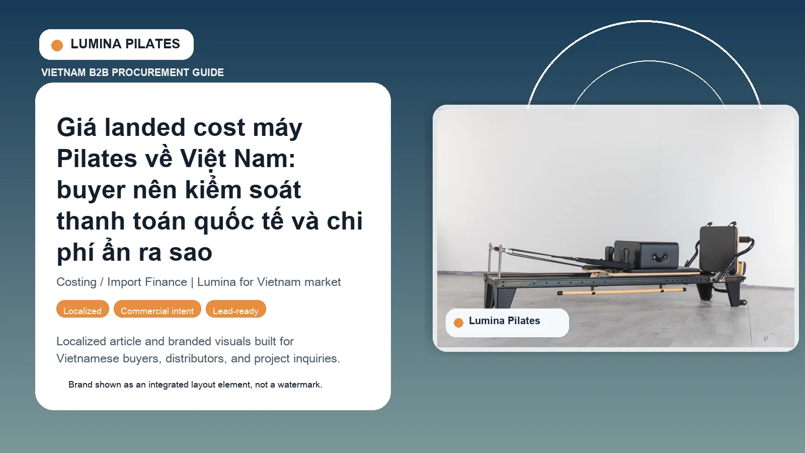 Giá landed cost máy Pilates về Việt Nam: buyer nên kiểm soát thanh toán quốc tế và chi phí ẩn ra sao Lumina